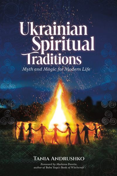 Image for Ukrainian Spiritual Traditions: Myth and Magic for Modern Life