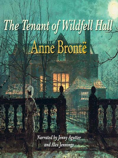 The Tenant of Wildfell Hall [electronic resource]