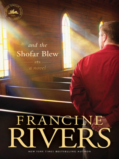 and the shofar blew by francine rivers and the shofar blew by francine rivers