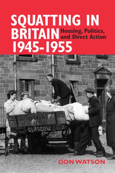 Image for Squatting in Britain 1945-1955: Housing, Politics and Direct Action