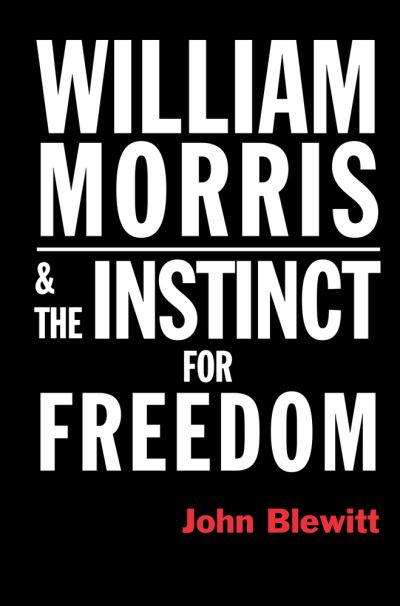 Image for William Morris & the Instinct for Freedom