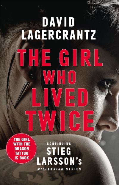 The girl who lived twice : a new dragon tattoo story