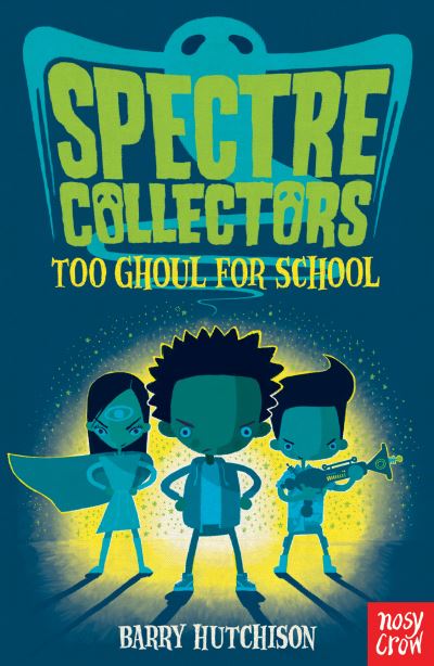 Spectre Collectors [electronic resource] : Too Ghoul For School