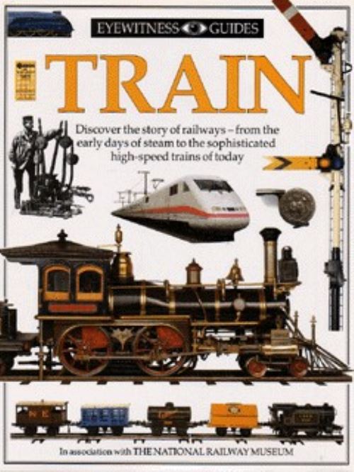 Eyewitness guides: Train by John Coiley National Railway Museum