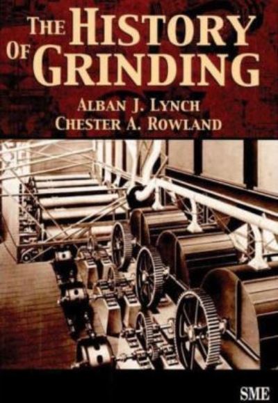 The History of Grinding by A J Lynch, Chester A Rowland (9780873352383 ...