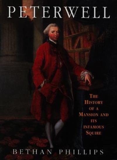 Peterwell History of a Mansion and it's Infamous Squire