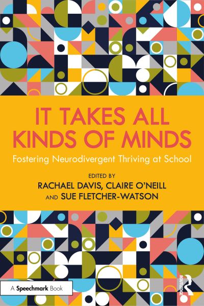 Image for It Takes All Kinds of Minds: Fostering Neurodivergent Thriving at School