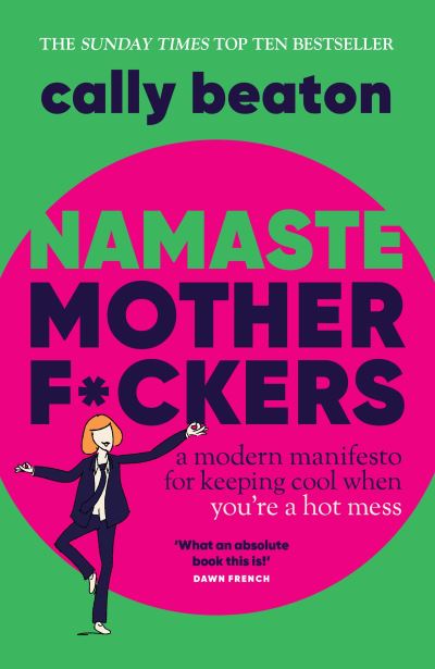 Image for Namaste Motherf*Ckers: A modern manifesto for keeping cool when you’re a hot mess