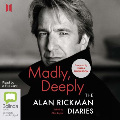 Madly, deeply : the Alan Rickman diaries [sound recording]