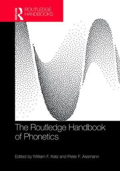 The Routledge Handbook of Phonetics