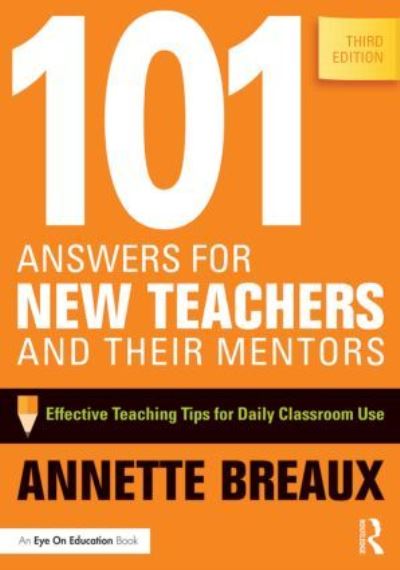 101 Answers For New Teachers and Their Mentors
