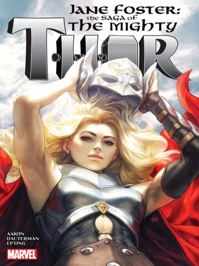 Jane Foster The Saga Of The Mighty Thor [electronic resource]