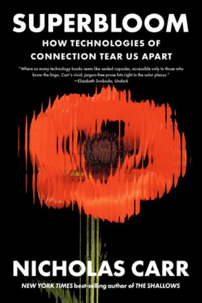 Image for Superbloom: How Technologies of Connection Tear Us Apart