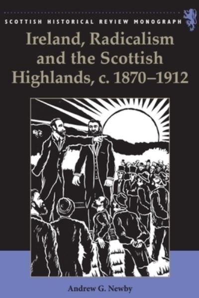 Image for Ireland, Radicalism, and the Scottish Highlands, C.1870-1912