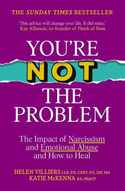 Image for You're Not the Problem: The Impact of Narcissism and Emotional Abuse and How to Heal