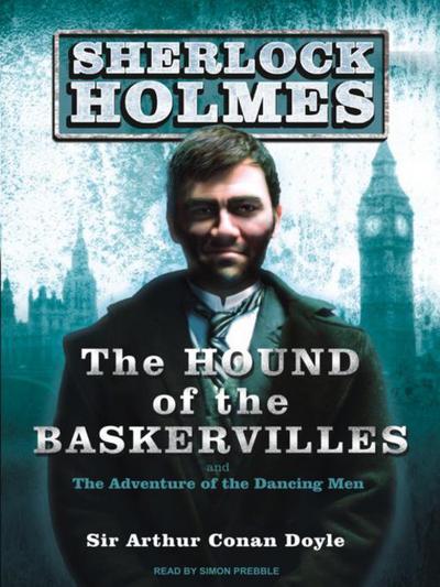 The Hound of the Baskervilles [electronic resource] : A Sherlock Holmes Novel