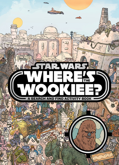 Where's the wookiee? : a search and find activity book