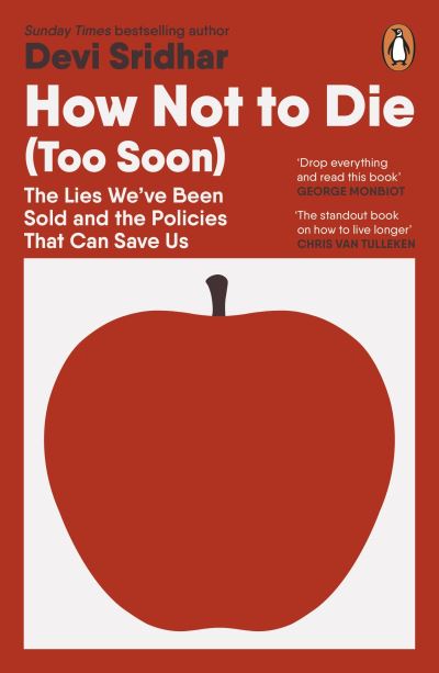 Image for How Not to Die (Too Soon): The Lies We’ve Been Sold and the Policies That Can Save Us