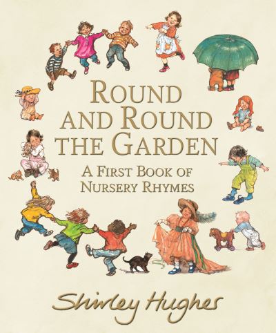 Round and round the garden : a first book of nursery rhymes