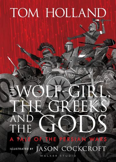 The wolf-girl, the Greeks and the gods : a tale of the Persian Wars