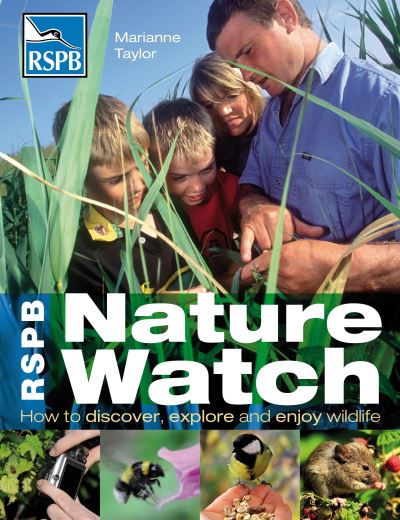 RSPB nature watch : how to discover, explore and enjoy wildlife