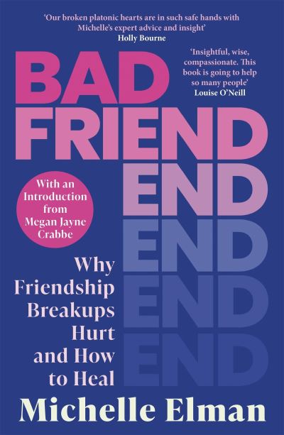 Image for Bad Friend: Why Friendship Breakups Hurt and How to Heal
