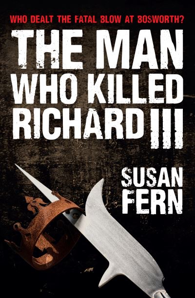 The man who killed Richard III