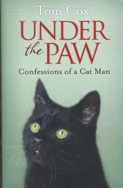 Under the paw : confessions of a cat man