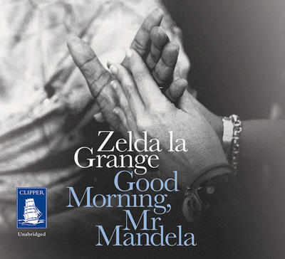 Good Morning, Mr Mandela [electronic resource]