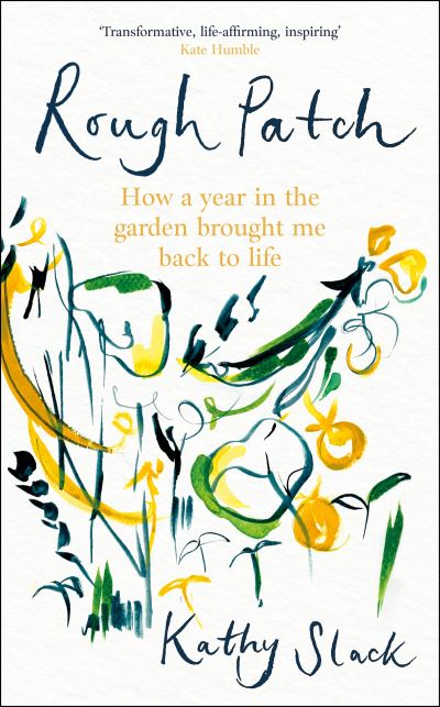 Thumbnail for Rough patch : how a year in the garden brought me back to life