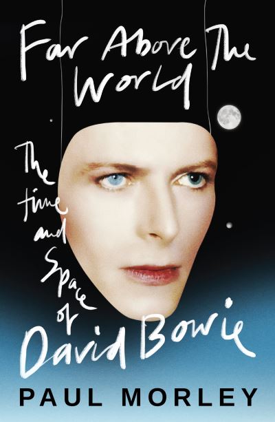 Image for Far Above the World: the Time and Space of David Bowie