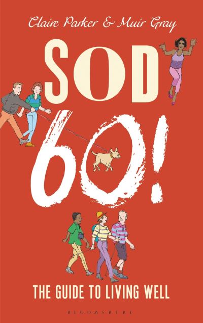 Sod sixty! : the guide to living well