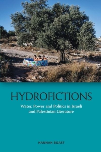 Image for Hydrofictions: Water, Power and Politics in Israeli and Palestinian Literature