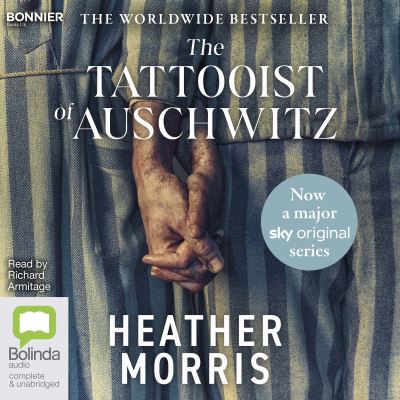 The tattooist of Auschwitz [sound recording] : based on the heart-breaking true story of love and survival