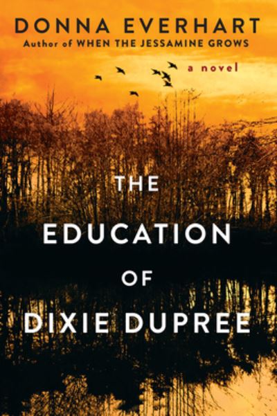 The Education of Dixie Dupree by Donna Everhart The Education of Dixie Dupree by Donna Everhart