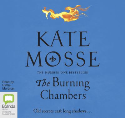 The Burning Chambers: Old secrets cast long shadows[sound recording]