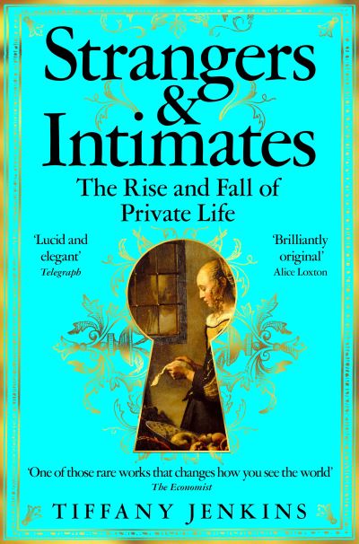 Image for Strangers and Intimates : The Rise and Fall of Private Life