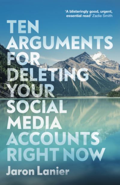 Ten Arguments For Deleting Your Social Media Accounts Right