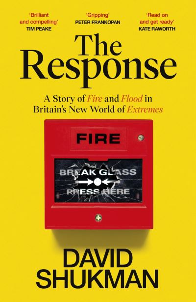 Image for The Response: A Story of Fire and Flood in Britain’s New World of Extremes