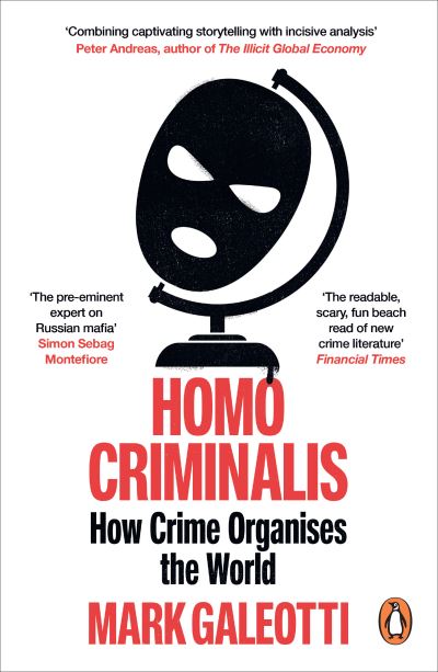 Image for Homo Criminalis: How crime organises the world