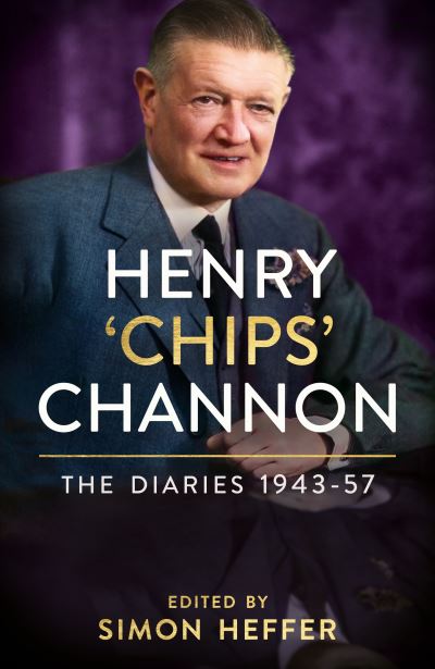 Henry 'Chips' Channon Volume 3 1943-57