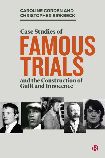Case Studies of Famous Trials and the Construction of Guilt