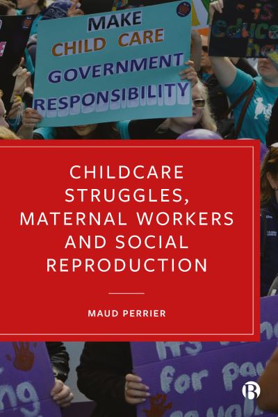 Childcare Struggles, Maternal Workers and Social Reproductio