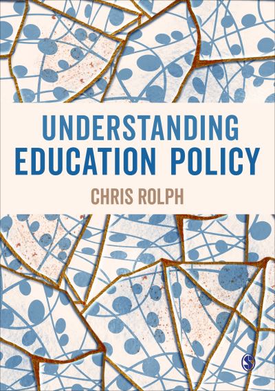 Understanding education policy by Chris Rolph.