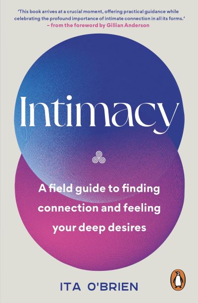 Image for Intimacy: A field guide to finding connection and feeling your deep desires