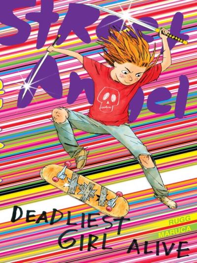 Street Angel: Deadliest Girl Alive [electronic resource] : Deadliest Girl Alive