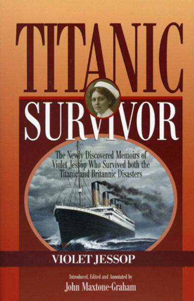 Titanic Survivor by Violet Jessop Titanic Survivor by Violet Jessop