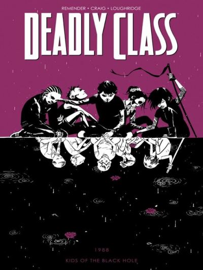 Deadly Class (2014), Volume 2 [electronic resource] : Kids Of The Black Hole