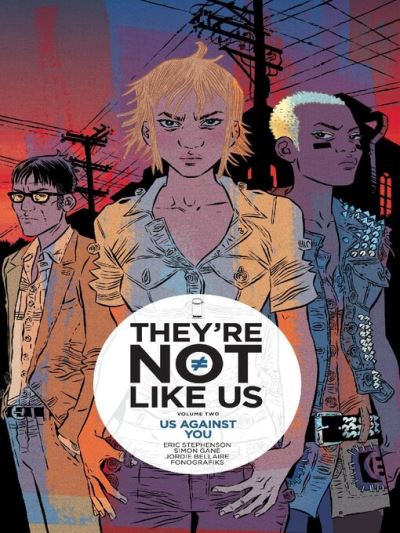 They're Not Like Us (2014), Volume 2 [electronic resource] : Us Against You