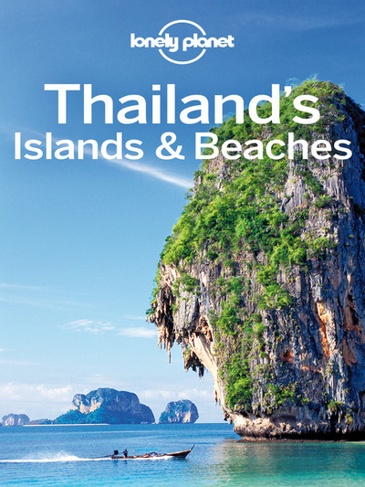 Lonely Planet Thailand's Islands & Beaches [electronic resource]